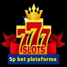 5p bet plataforma